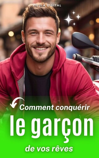 Cover image: Comment conquérir le garçon de vos rêves 9781667477268