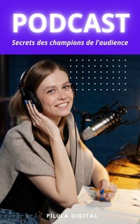 Cover image: Podcast Secrets des champions de l'audience 9781667478111