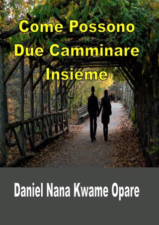 Titelbild: Come Possono Due Camminare Insieme 9781667482149