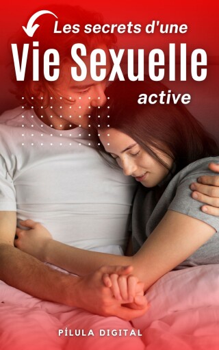 Cover image: Les secrets d'une vie sexuelle active 9781667482842