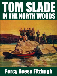 Cover image: Tom Slade in the North Woods 9781667602066