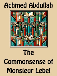 Imagen de portada: The Commonsense of Monsieur Lebel 9781667631530