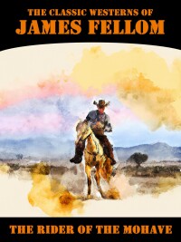 Cover image: The Rider of the Mohave 9781667660240