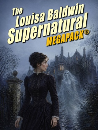 Cover image: The Louisa Baldwin Supernatural MEGAPACK® 9781667667188
