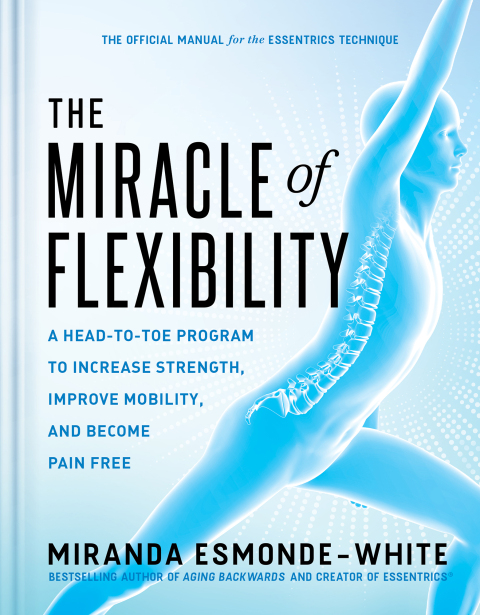 The Miracle of Flexibility: A Head-to-Toe Program to Increase Strength, Improve Mobility, and Become Pain Free - FULL INSTANT DOWNLOAD | PDF DOCX EPUB