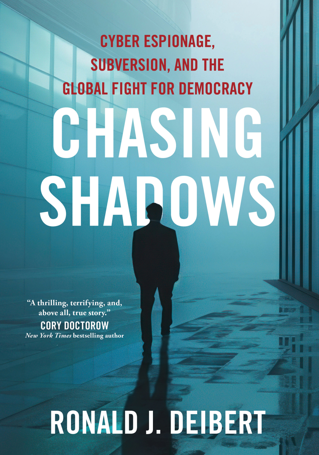 Chasing Shadows Cyber Espionage, Subversion, and the Global Fight for Democracy