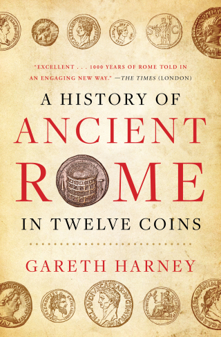 Cover image: A History of Ancient Rome in Twelve Coins 9781668014134