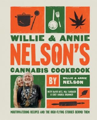 Cover image: Willie and Annie Nelson's Cannabis Cookbook 9781668043431