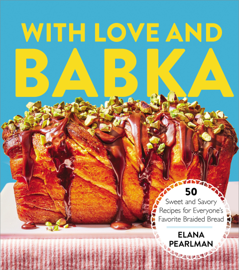 With Love and Babka: 50 Sweet and Savory Recipes for Everyone's Favorite Braided Bread (A Cookbook) - FULL INSTANT DOWNLOAD | PDF DOCX EPUB