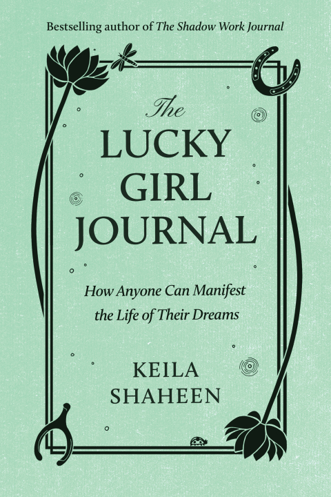 The Lucky Girl Journal : How Anyone Can Manifest the Life of Their Dreams - FULL INSTANT DOWNLOAD | PDF DOCX EPUB