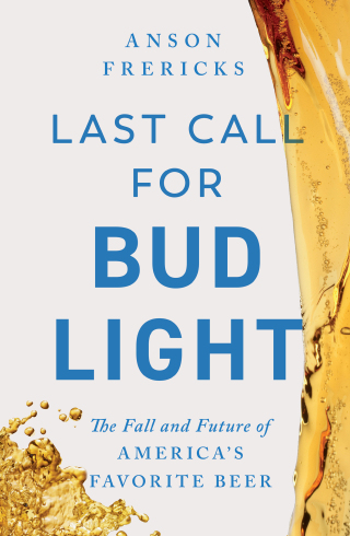 Cover image: Last Call for Bud Light 9781668070901