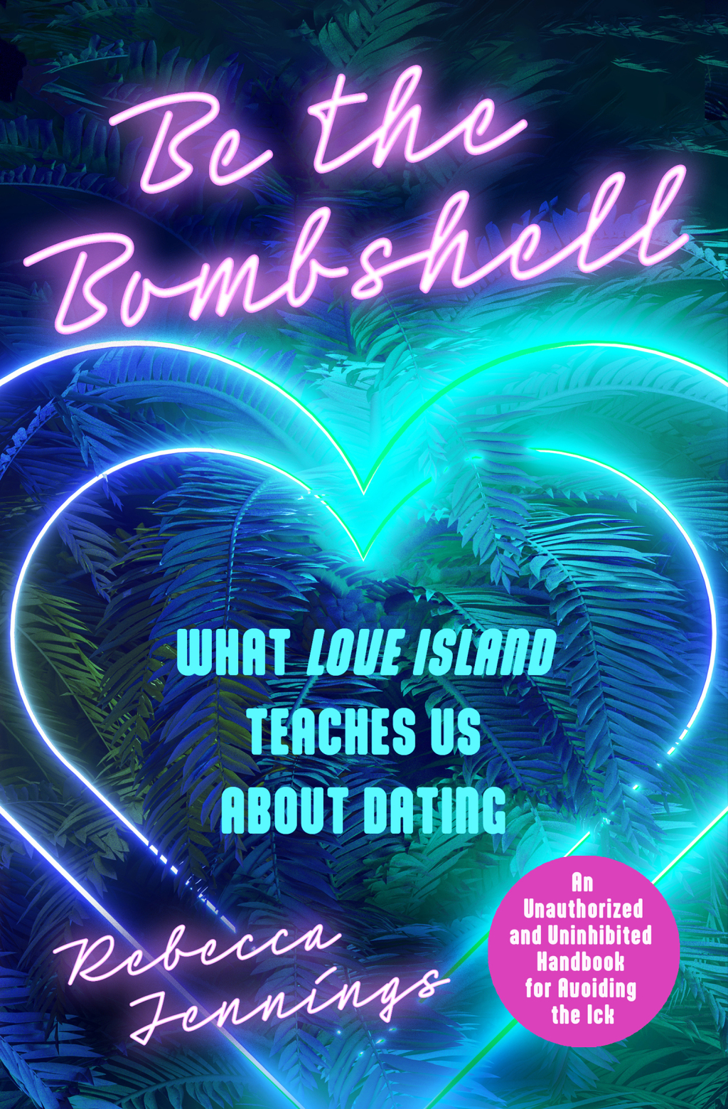 Be the Bombshell What Love Island Teaches Us About Dating