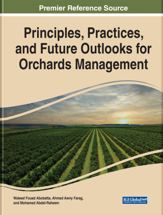 Cover image: Handbook of Research on Principles and Practices for Orchards Management 9781668424230