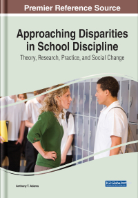 Imagen de portada: Approaching Disparities in School Discipline: Theory, Research, Practice, and Social Change 9781668433591
