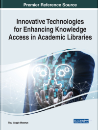 Cover image: Innovative Technologies for Enhancing Knowledge Access in Academic Libraries 9781668433645