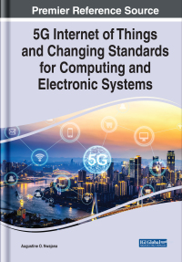 Imagen de portada: 5G Internet of Things and Changing Standards for Computing and Electronic Systems 9781668438558