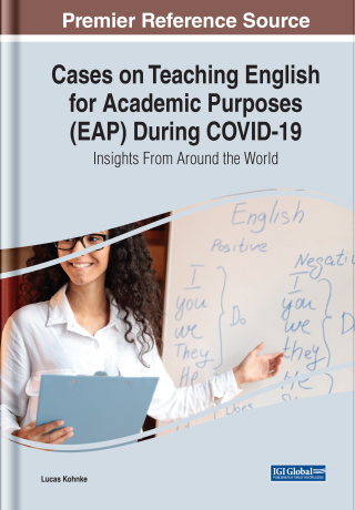 Cover image: Cases on Teaching English for Academic Purposes (EAP) During COVID-19: Insights From Around the World 9781668441480