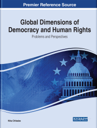 صورة الغلاف: Global Dimensions of Democracy and Human Rights: Problems and Perspectives 9781668445433