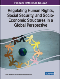 表紙画像: Regulating Human Rights, Social Security, and Socio-Economic Structures in a Global Perspective 9781668446201