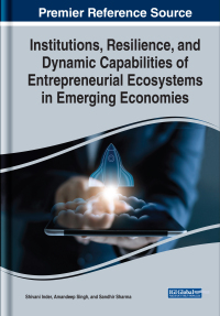Imagen de portada: Institutions, Resilience, and Dynamic Capabilities of Entrepreneurial Ecosystems in Emerging Economies 9781668447451