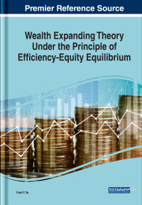 Cover image: Wealth Expanding Theory Under the Principle of Efficiency-Equity Equilibrium 9781668449356