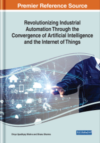 Omslagafbeelding: Revolutionizing Industrial Automation Through the Convergence of Artificial Intelligence and the Internet of Things 9781668449912