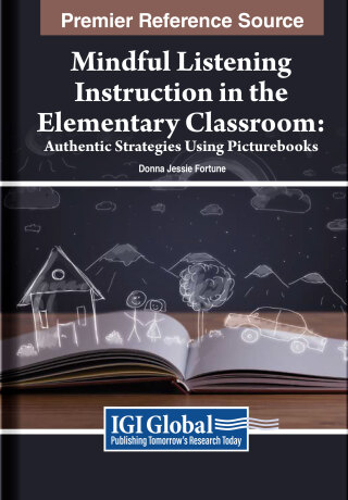 Imagen de portada: Mindful Listening Instruction in the Elementary Classroom: Authentic Strategies Using Picturebooks 9781668450772