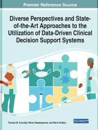 Cover image: Diverse Perspectives and State-of-the-Art Approaches to the Utilization of Data-Driven Clinical Decision Support Systems 9781668450925
