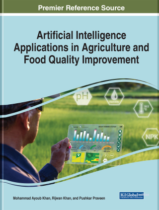 صورة الغلاف: Artificial Intelligence Applications in Agriculture and Food Quality Improvement 9781668451410