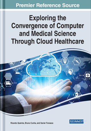 صورة الغلاف: Exploring the Convergence of Computer and Medical Science Through Cloud Healthcare 9781668452608