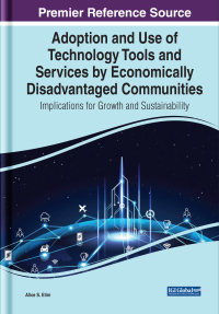 Imagen de portada: Adoption and Use of Technology Tools and Services by Economically Disadvantaged Communities: Implications for Growth and Sustainability 9781668453476