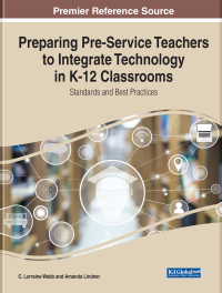 Cover image: Preparing Pre-Service Teachers to Integrate Technology in K-12 Classrooms: Standards and Best Practices 9781668454787