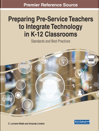 صورة الغلاف: Preparing Pre-Service Teachers to Integrate Technology in K-12 Classrooms: Standards and Best Practices 9781668454787