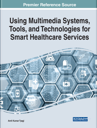 Cover image: Using Multimedia Systems, Tools, and Technologies for Smart Healthcare Services 9781668457412