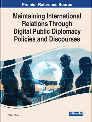 Omslagafbeelding: Maintaining International Relations Through Digital Public Diplomacy Policies and Discourses 9781668458228