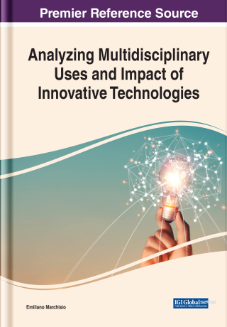 Cover image: Analyzing Multidisciplinary Uses and Impact of Innovative Technologies 9781668460153