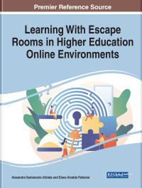 Cover image: Learning With Escape Rooms in Higher Education Online Environments 9781668460818