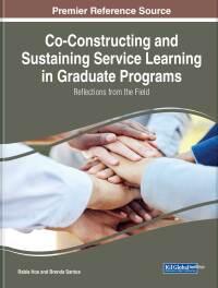 Imagen de portada: Co-Constructing and Sustaining Service Learning in Graduate Programs: Reflections from the Field 9781668465332