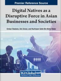 Cover image: Digital Natives as a Disruptive Force in Asian Businesses and Societies 9781668467824