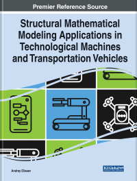 Cover image: Structural Mathematical Modeling Applications in Technological Machines and Transportation Vehicles 9781668472378