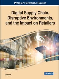 Cover image: Digital Supply Chain, Disruptive Environments, and the Impact on Retailers 9781668472989