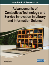Cover image: Handbook of Research on Advancements of Contactless Technology and Service Innovation in Library and Information Science 9781668476932