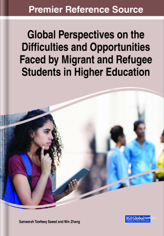 Cover image: Global Perspectives on the Difficulties and Opportunities Faced by Migrant and Refugee Students in Higher Education 9781668477816