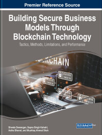 Imagen de portada: Building Secure Business Models Through Blockchain Technology: Tactics, Methods, Limitations, and Performance 9781668478080