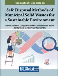 Cover image: Handbook of Research on Safe Disposal Methods of Municipal Solid Wastes for a Sustainable Environment 9781668481172