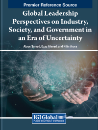 Omslagafbeelding: Global Leadership Perspectives on Industry, Society, and Government in an Era of Uncertainty 9781668482575