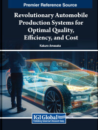 Cover image: Revolutionary Automobile Production Systems for Optimal Quality, Efficiency, and Cost 9781668483015