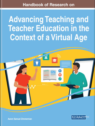 Cover image: Handbook of Research on Advancing Teaching and Teacher Education in the Context of a Virtual Age 9781668484074