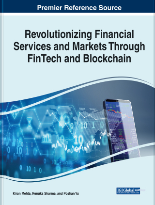 Cover image: Revolutionizing Financial Services and Markets Through FinTech and Blockchain 9781668486245