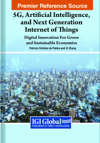 Imagen de portada: 5G, Artificial Intelligence, and Next Generation Internet of Things: Digital Innovation for Green and Sustainable Economies 9781668486344
